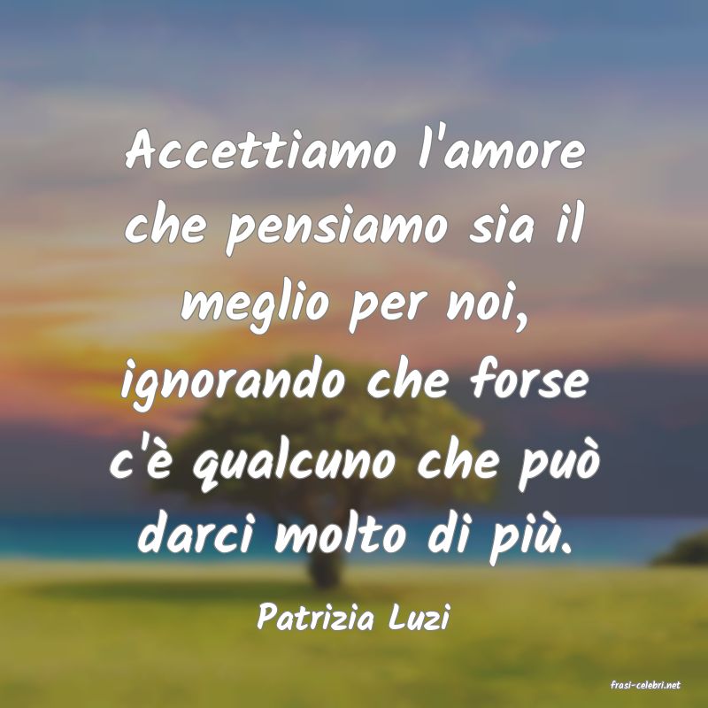 frasi di  Patrizia Luzi
