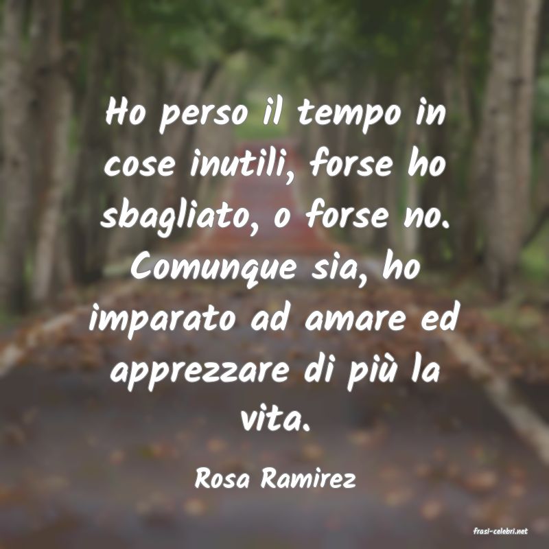 frasi di  Rosa Ramirez
