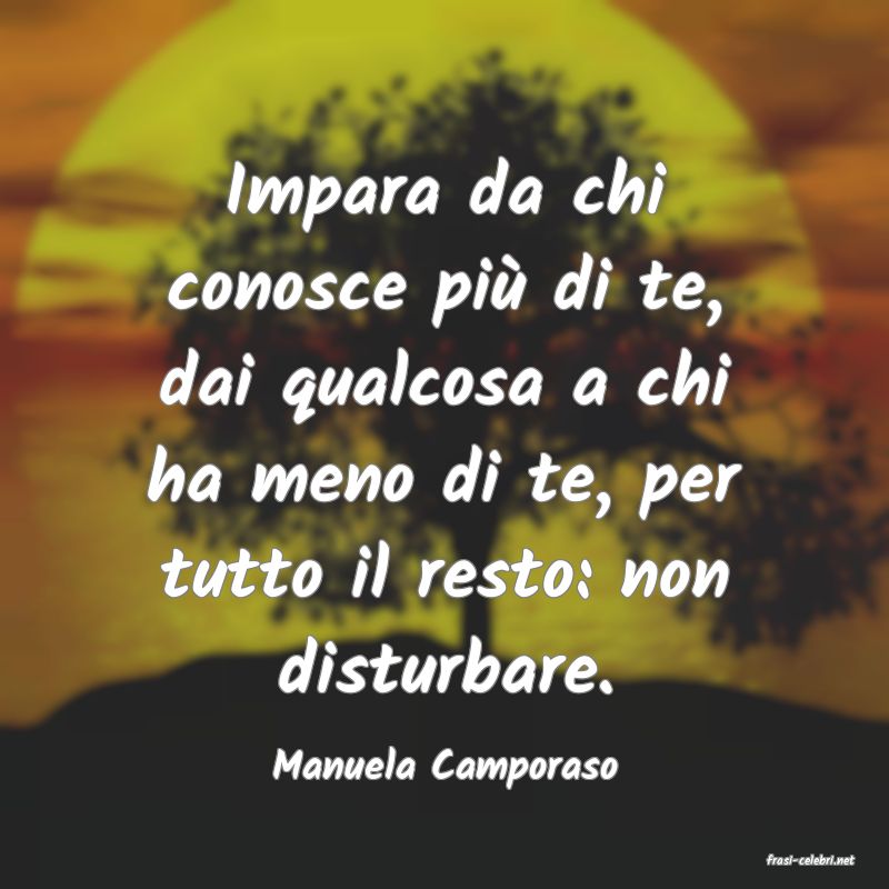 frasi di  Manuela Camporaso
