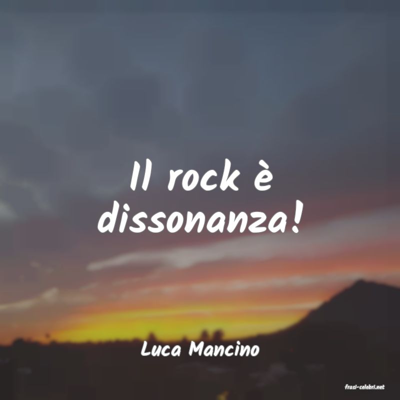 frasi di  Luca Mancino
