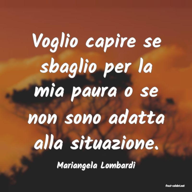 frasi di  Mariangela Lombardi
