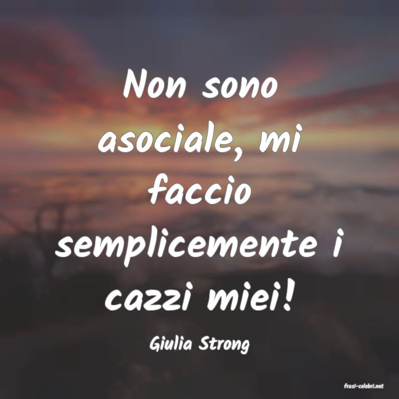 frasi di  Giulia Strong
