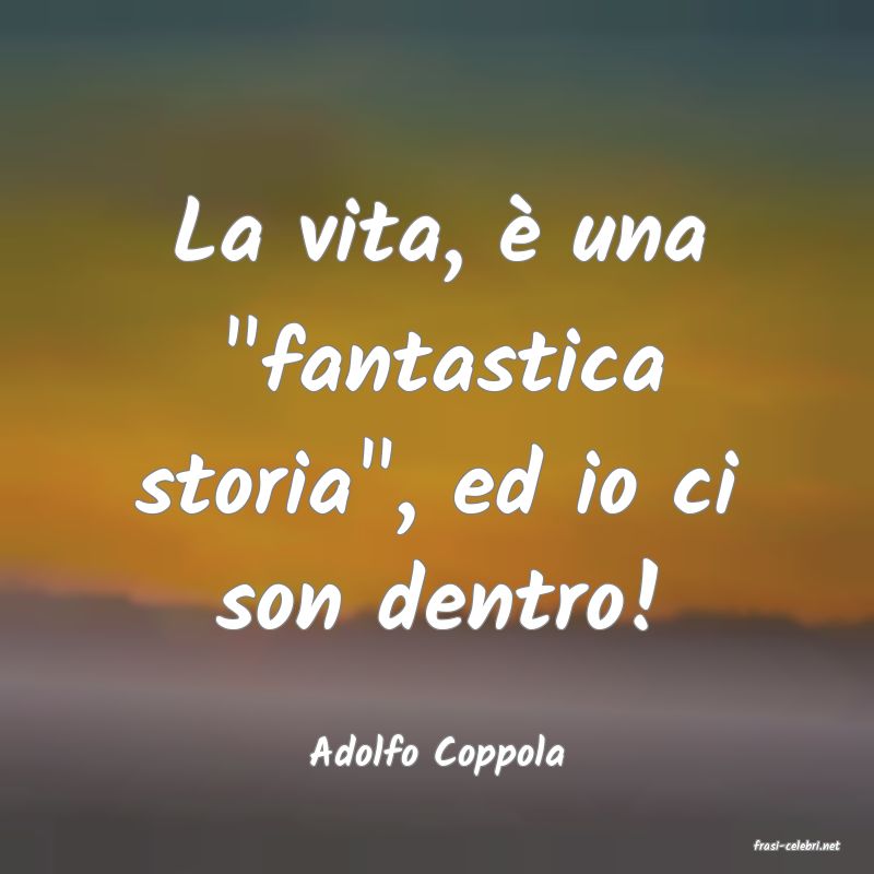 frasi di  Adolfo Coppola
