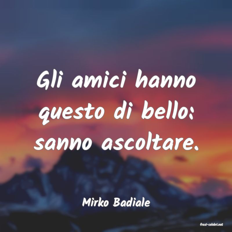 frasi di  Mirko Badiale
