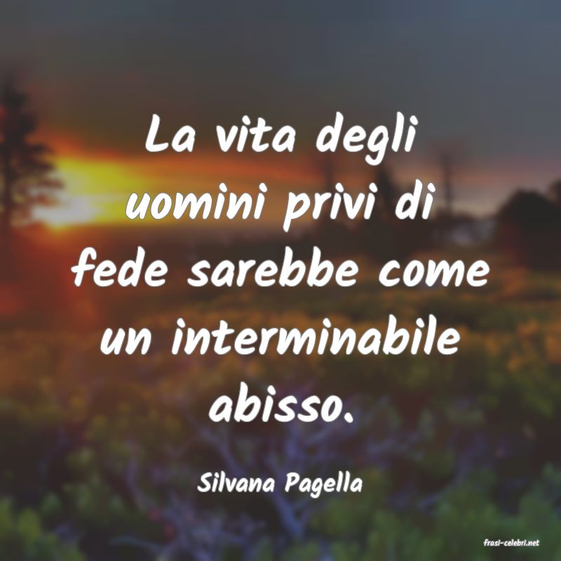 frasi di  Silvana Pagella
