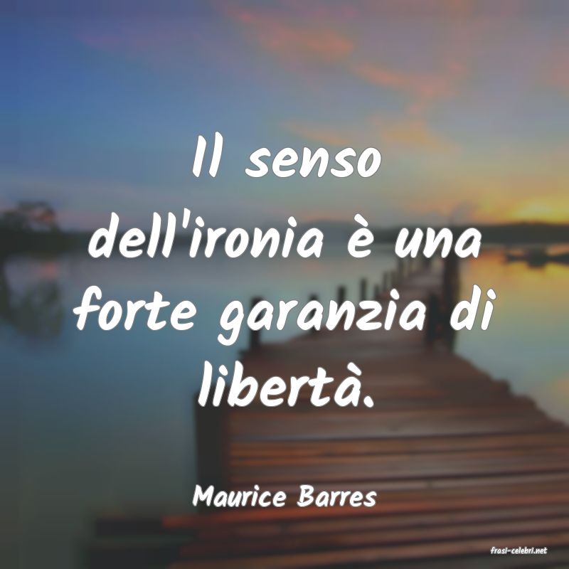 frasi di  Maurice Barres
