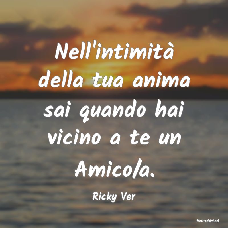 frasi di  Ricky Ver
