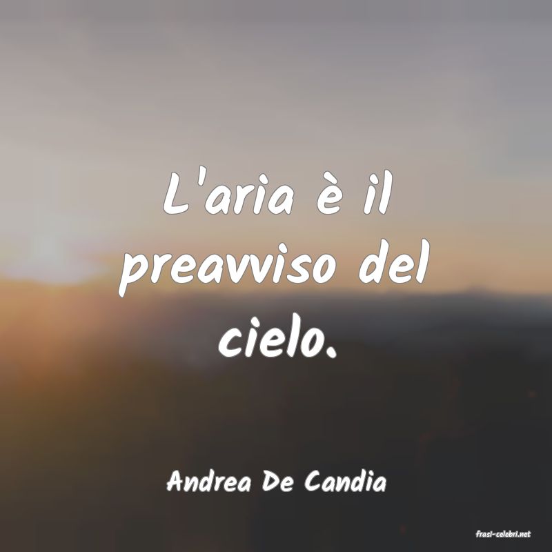 frasi di  Andrea De Candia
