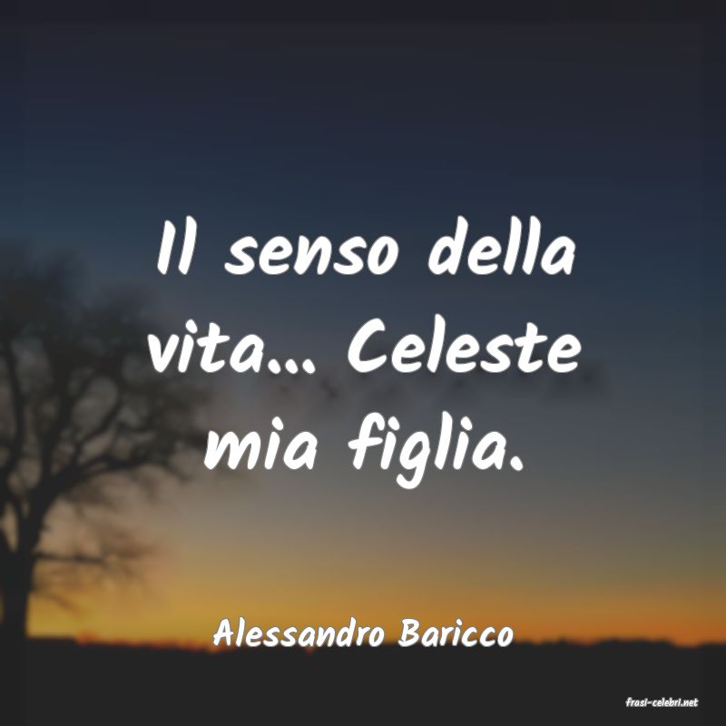 frasi di  Alessandro Baricco
