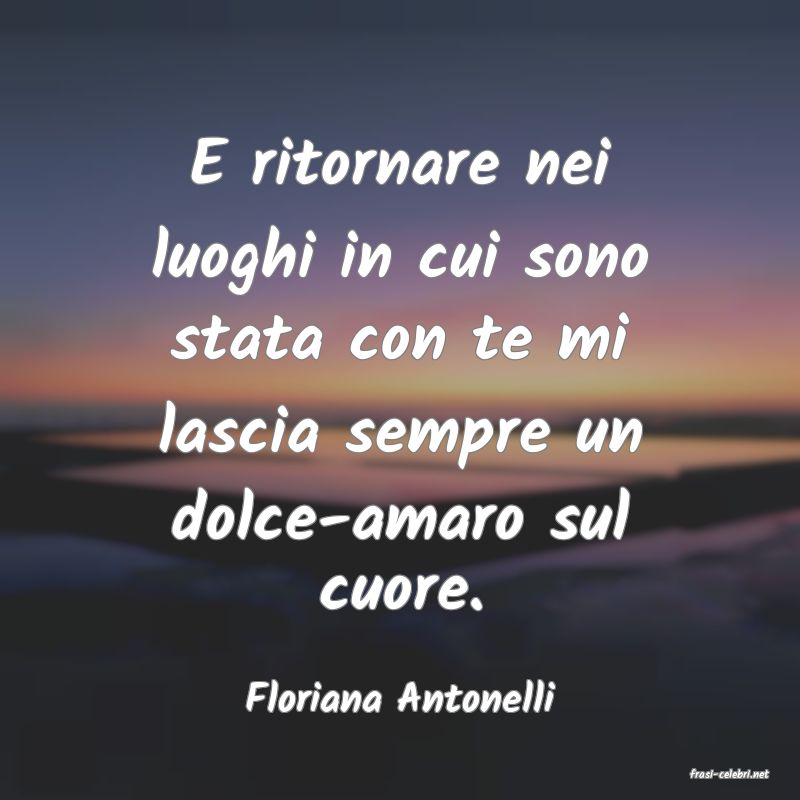 frasi di  Floriana Antonelli
