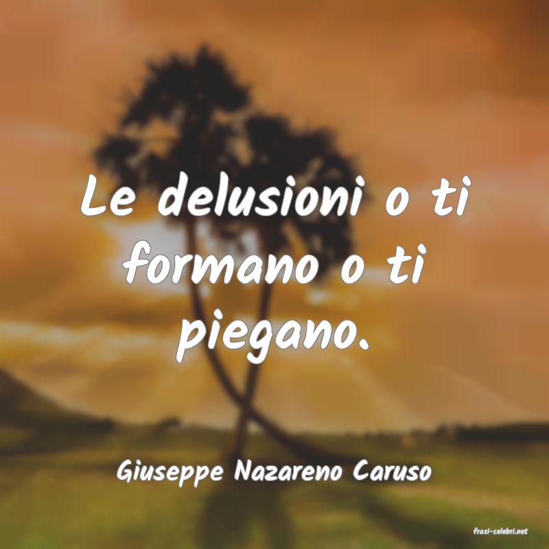 frasi di  Giuseppe Nazareno Caruso
