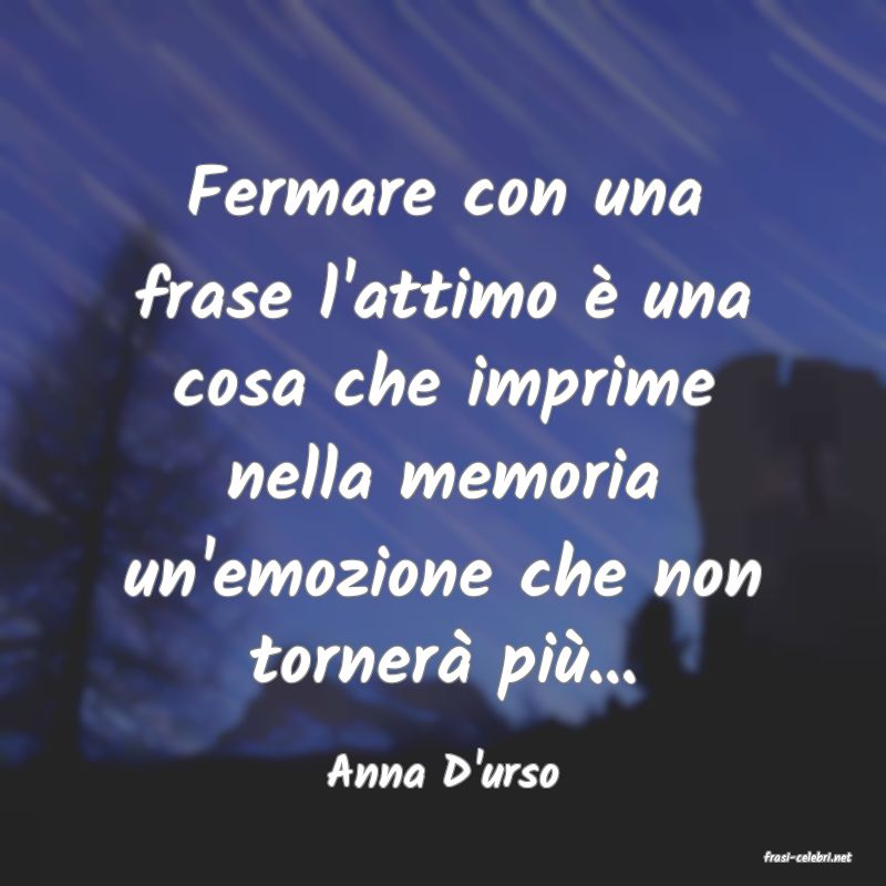 frasi di  Anna D'urso
