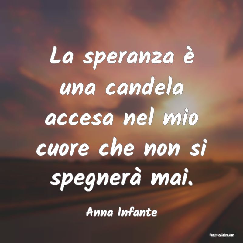 frasi di  Anna Infante
