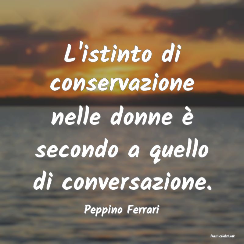 frasi di  Peppino Ferrari
