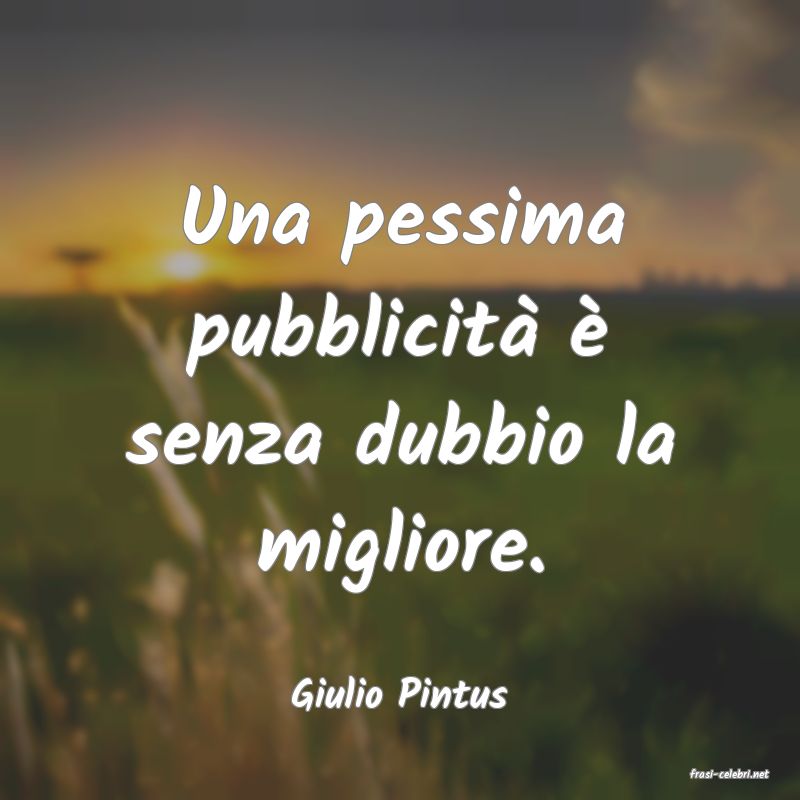 frasi di  Giulio Pintus
