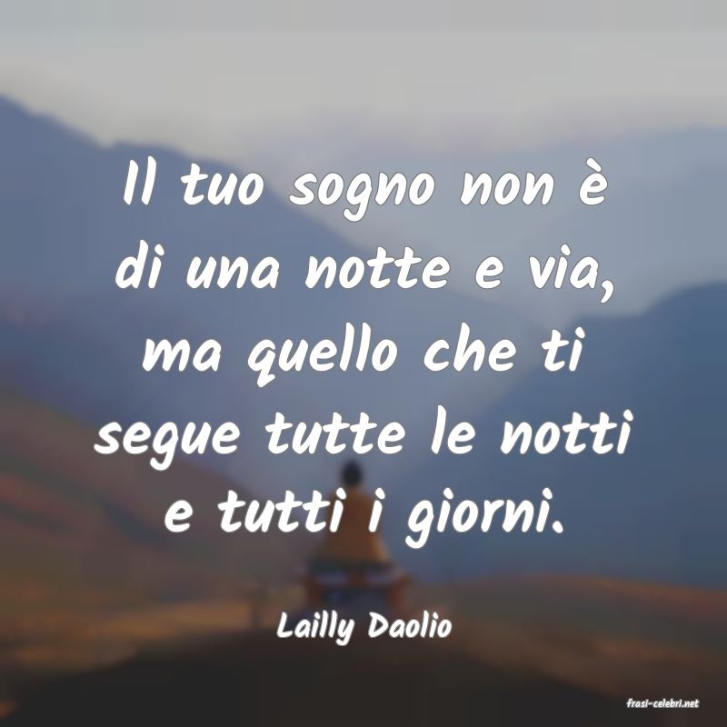 frasi di  Lailly Daolio
