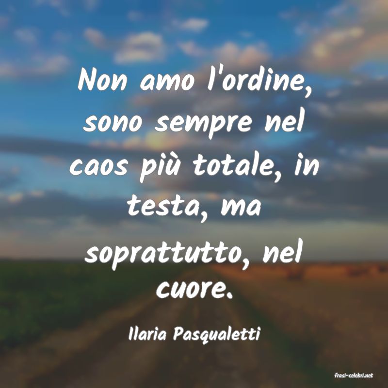 frasi di  Ilaria Pasqualetti
