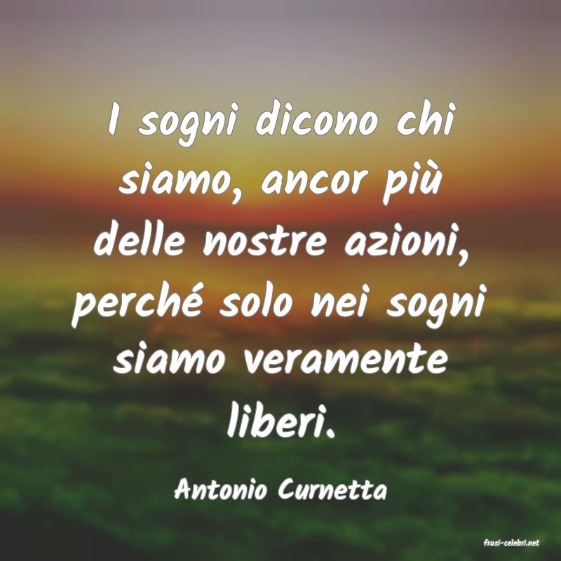 frasi di  Antonio Curnetta
