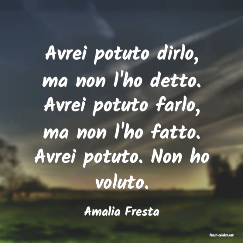 frasi di  Amalia Fresta
