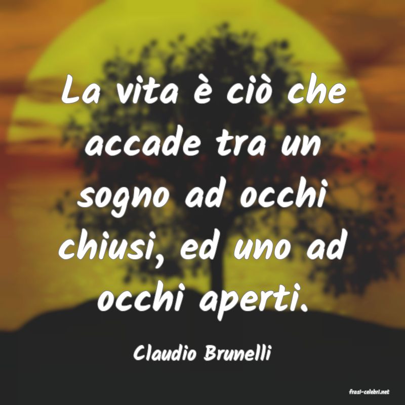 frasi di  Claudio Brunelli
