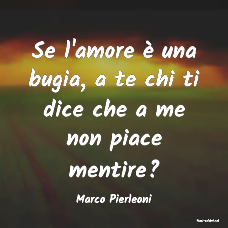 frasi di  Marco Pierleoni
