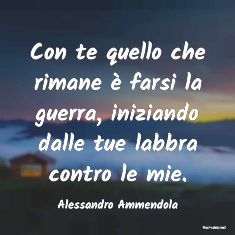 frasi di  Alessandro Ammendola
