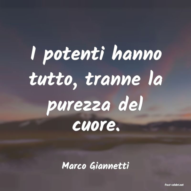 frasi di  Marco Giannetti
