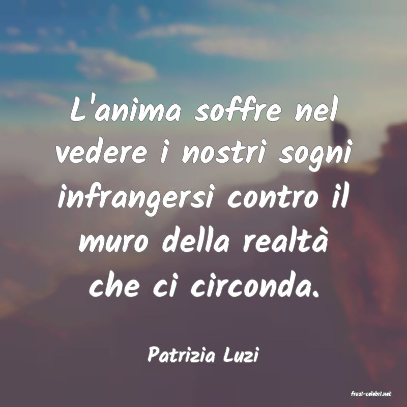 frasi di  Patrizia Luzi
