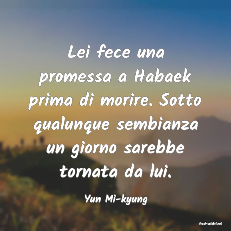 frasi di  Yun Mi-kyung
