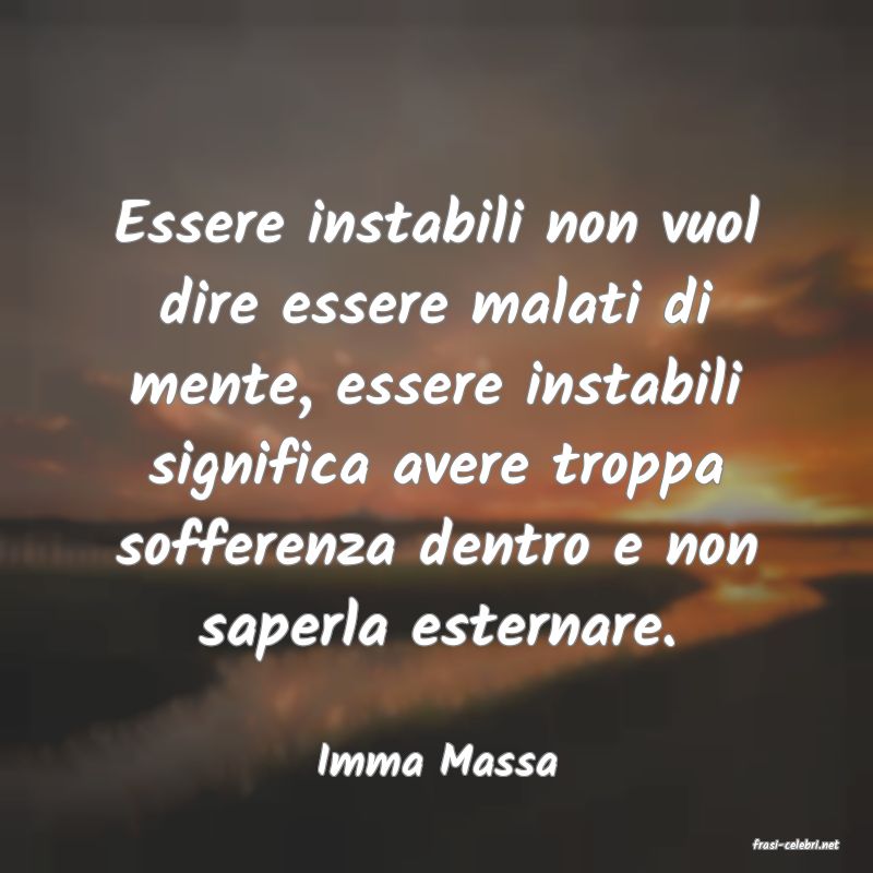 frasi di  Imma Massa
