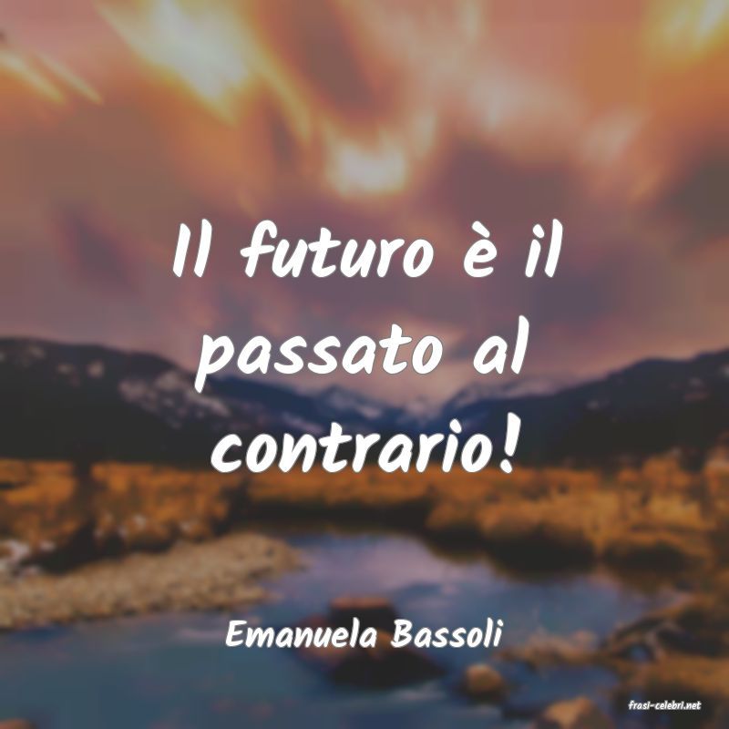 frasi di  Emanuela Bassoli
