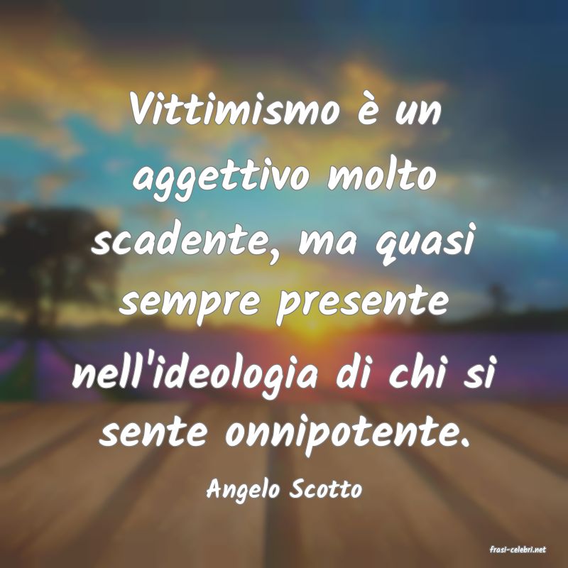 frasi di  Angelo Scotto
