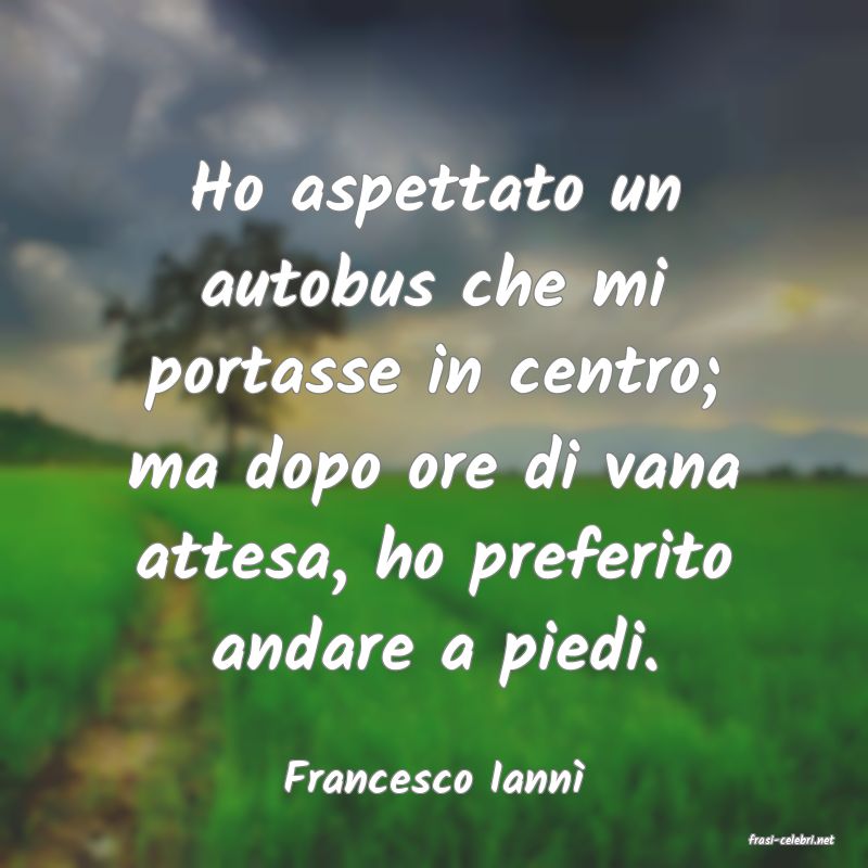 frasi di Francesco Iann