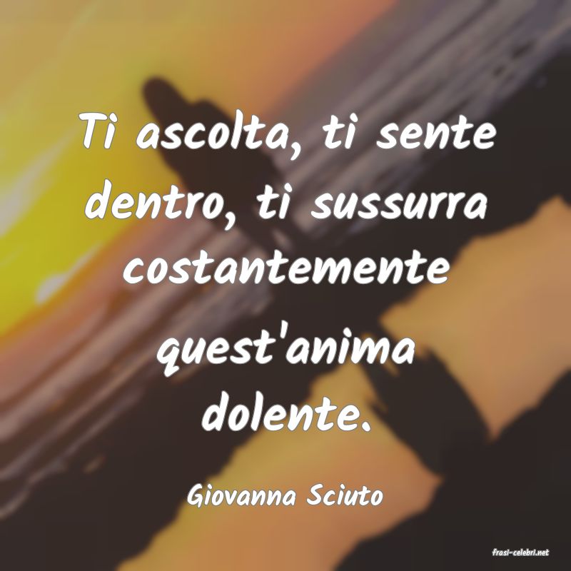 frasi di  Giovanna Sciuto
