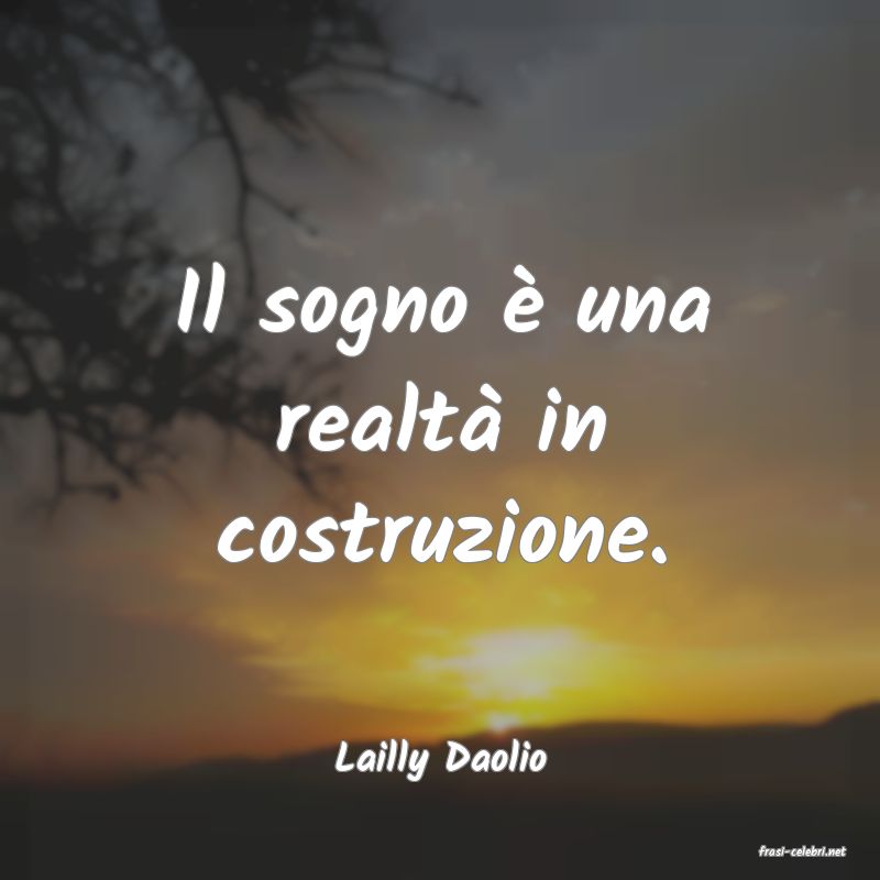 frasi di  Lailly Daolio
