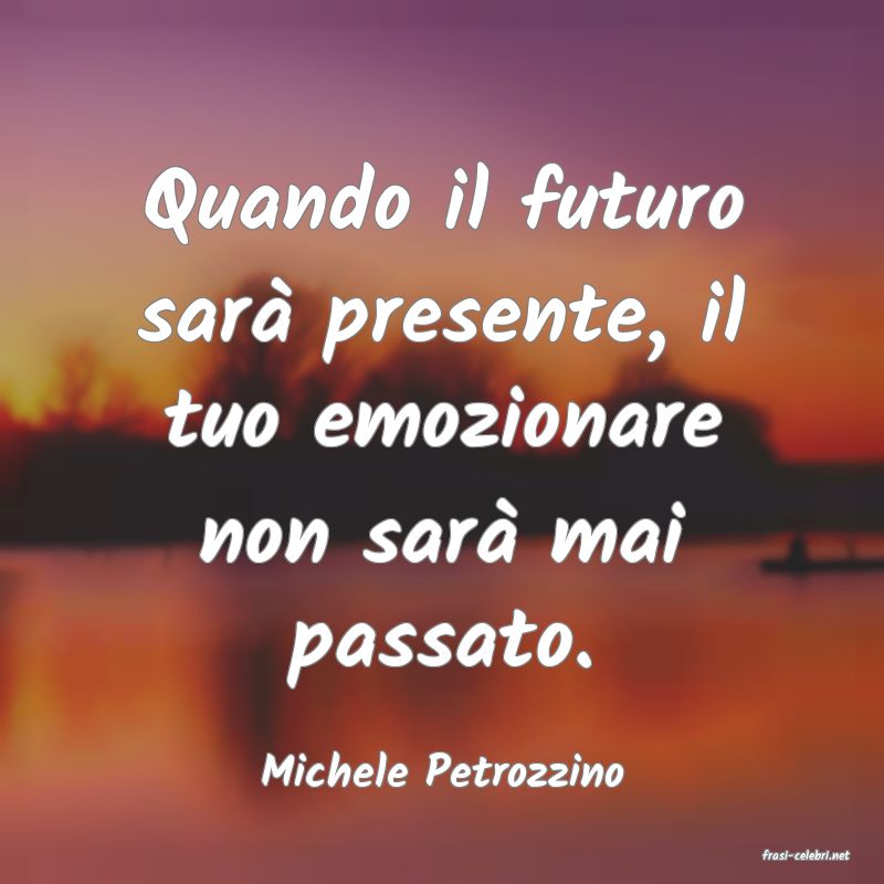 frasi di  Michele Petrozzino
