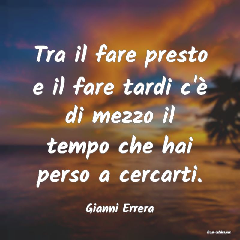 frasi di  Gianni Errera
