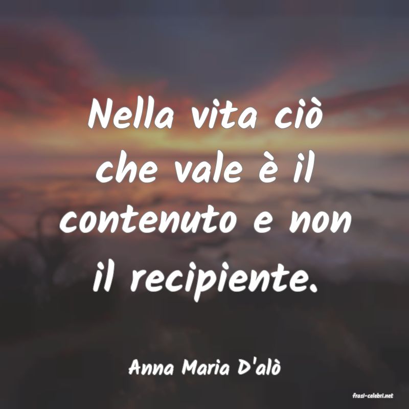 frasi di Anna Maria D'al