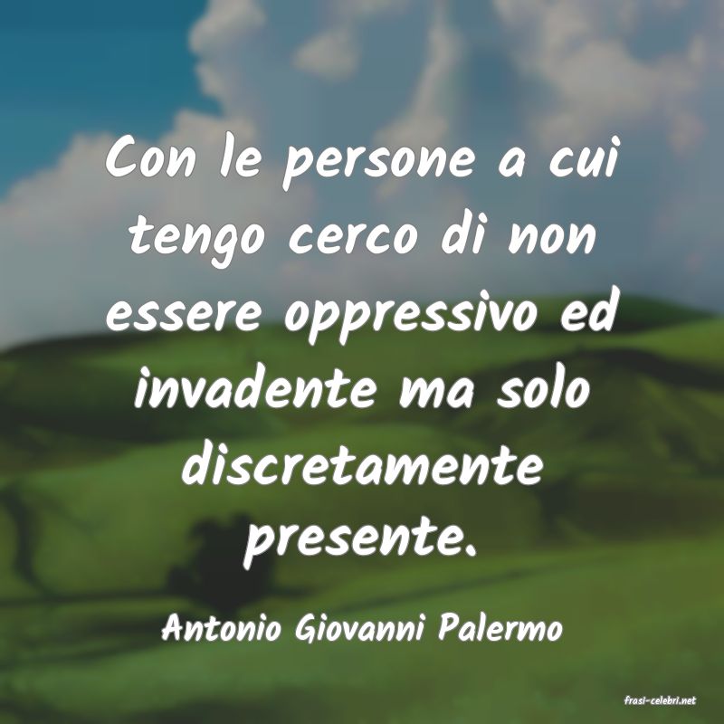 frasi di  Antonio Giovanni Palermo
