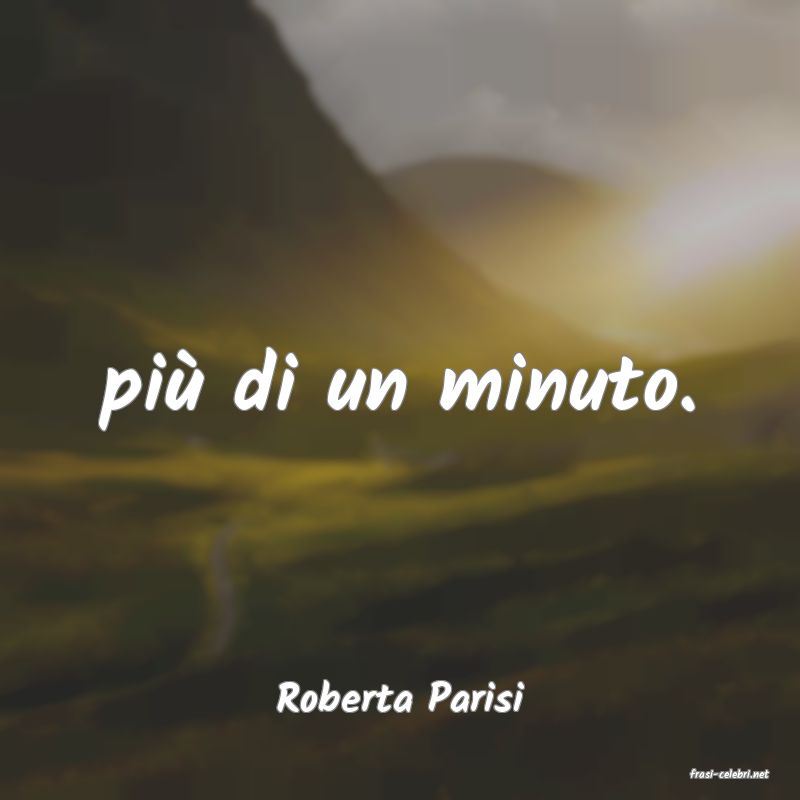 frasi di  Roberta Parisi
