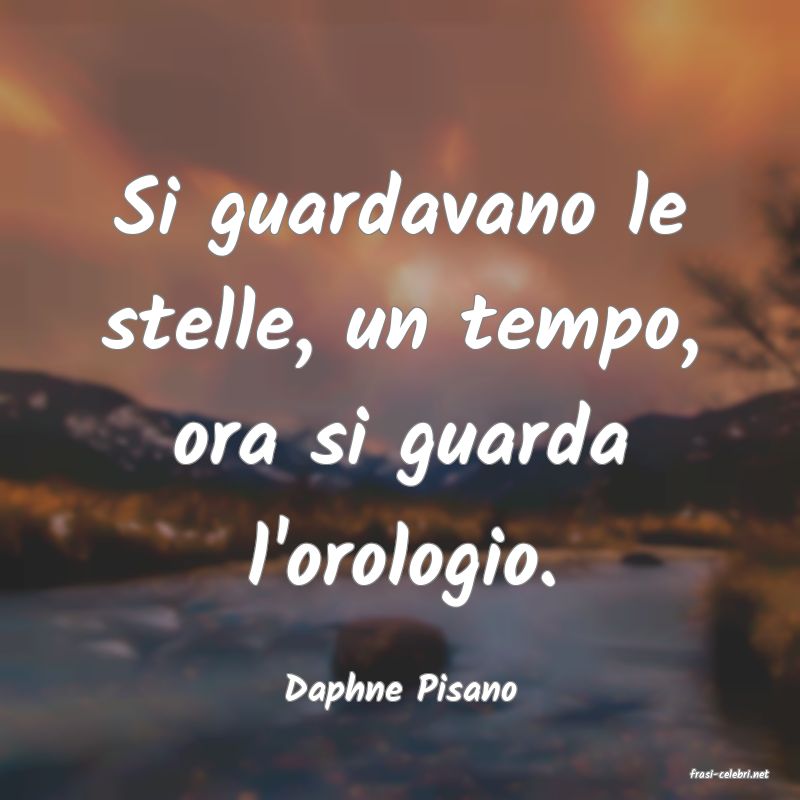 frasi di  Daphne Pisano
