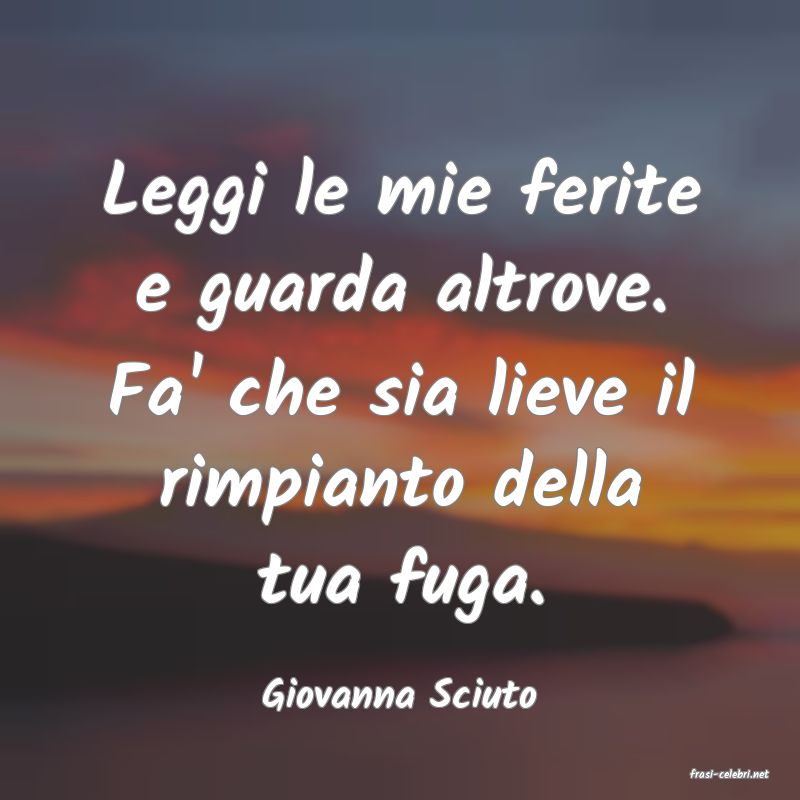 frasi di  Giovanna Sciuto
