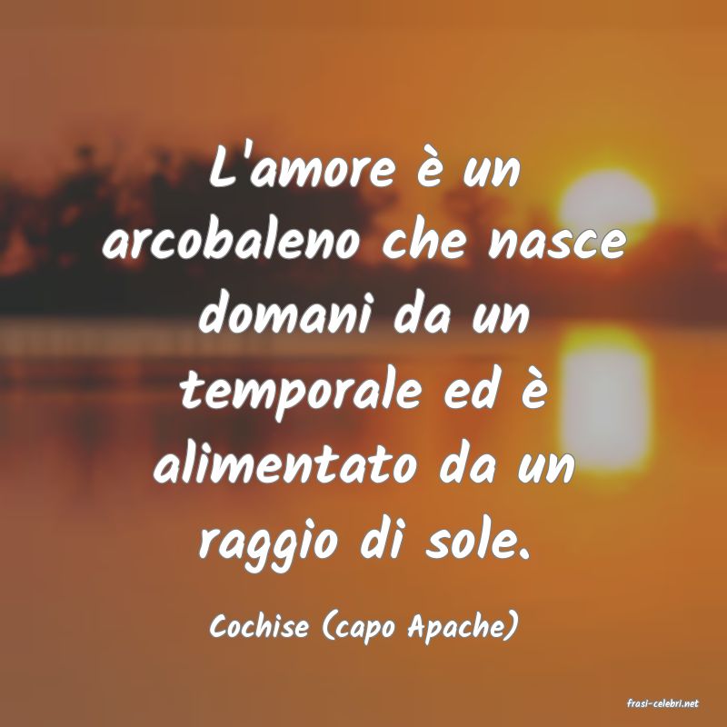 frasi di  Cochise (capo Apache)
