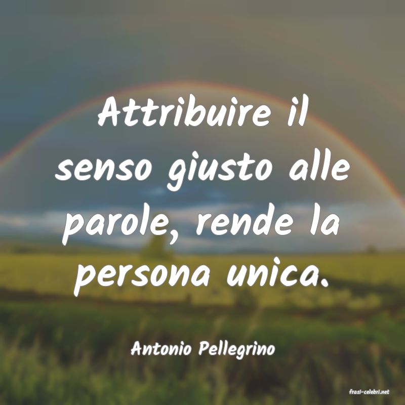 frasi di  Antonio Pellegrino
