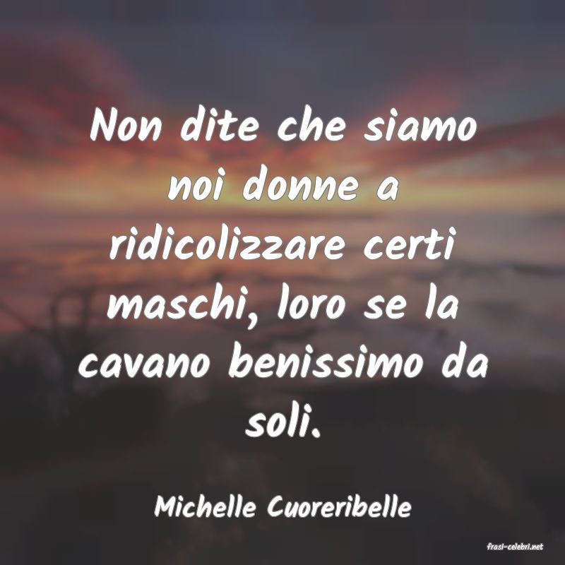 frasi di Michelle Cuoreribelle