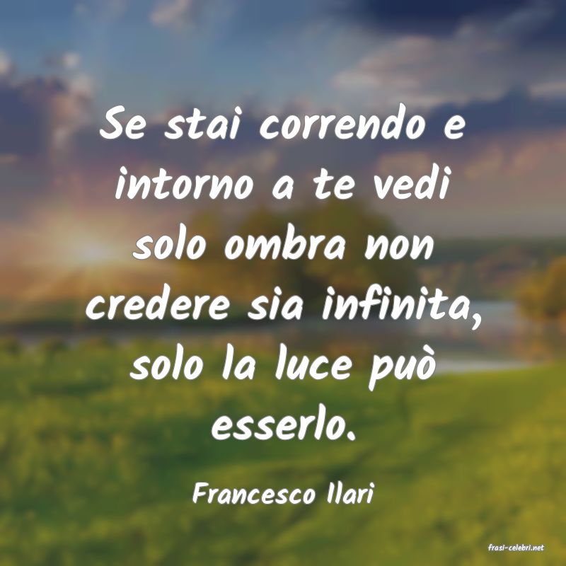 frasi di  Francesco Ilari
