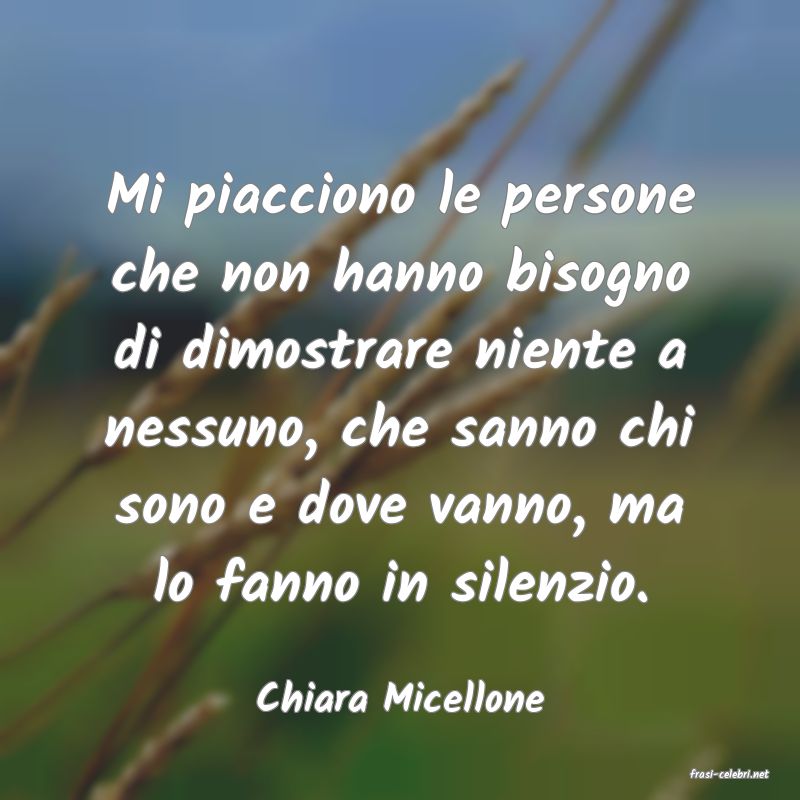 frasi di  Chiara Micellone
