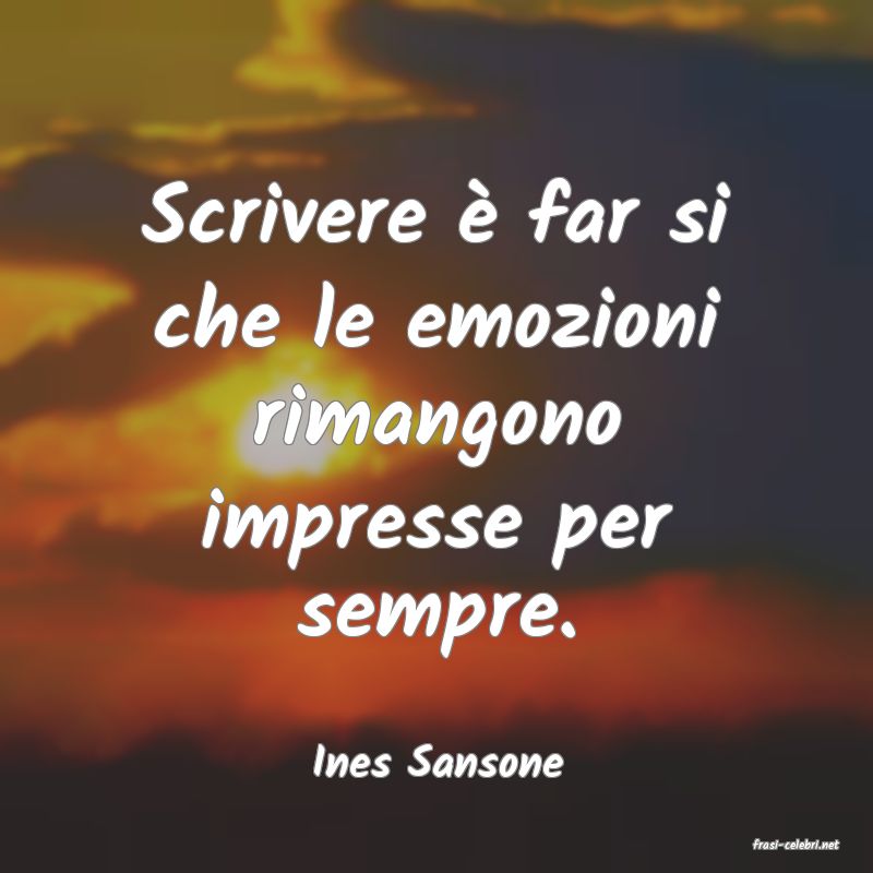 frasi di  Ines Sansone
