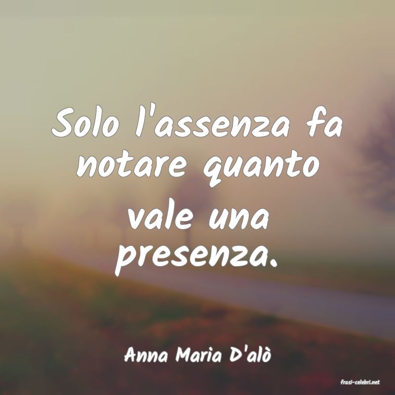 frasi di Anna Maria D'al