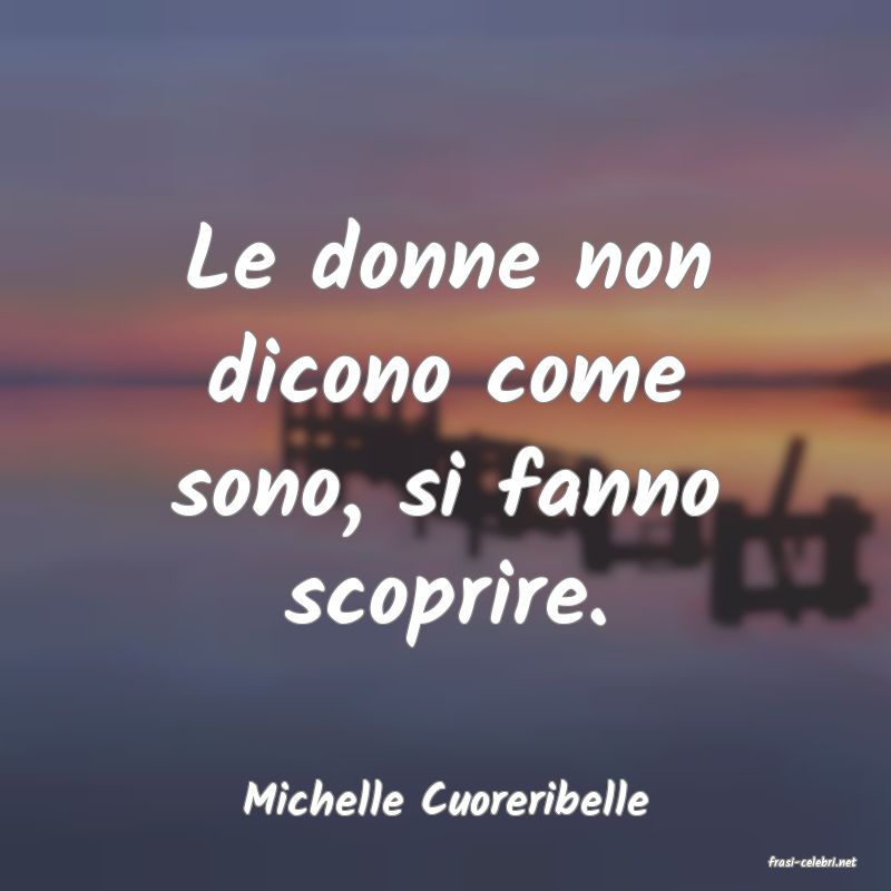 frasi di Michelle Cuoreribelle